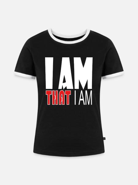 I AM THAT I AM - Frauen Kontrast-T-Shirt - Schwarz/Weiß