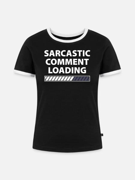 Sarcastic comment loading sarkastischer Kommentar - Frauen Kontrast-T-Shirt - Schwarz/Weiß