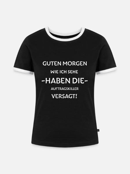 Guten Morgen Spruch - Frauen Kontrast-T-Shirt - Schwarz/Weiß