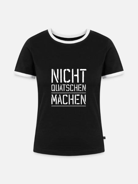 Nicht quatschen machen - Frauen Kontrast-T-Shirt - Schwarz/Weiß