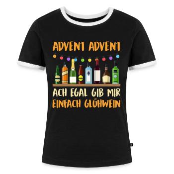 ADVENT ADVENT ACH EGAL GIB MIR GLÜHWEIN Lustiges - Frauen Kontrast-T-Shirt - Schwarz/Weiß - Vorne - Selfina (174cm)
