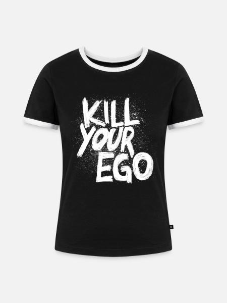 Kill your Ego - Frauen Kontrast-T-Shirt - Schwarz/Weiß