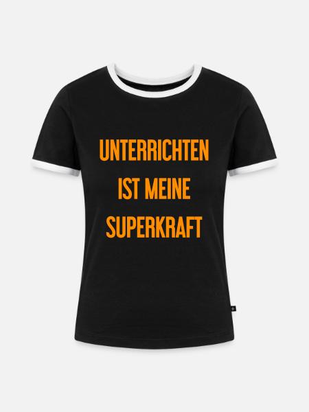 Unterrichten - Meine Superkraft! - Frauen Kontrast-T-Shirt - Schwarz/Weiß