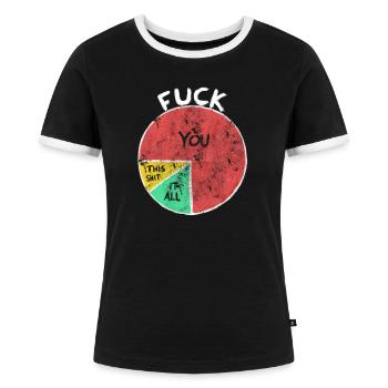 Fuck you, fuck it all, fuck this shit - Frauen Kontrast-T-Shirt - Schwarz/Weiß - Vorne - Selfina (174cm)