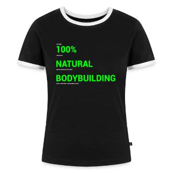 100 Natural Bodybuilder Steroide Geschenk - Frauen Kontrast-T-Shirt - Schwarz/Weiß - Vorne - Selfina (174cm)