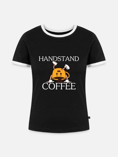 Handstand Coffee - Kaffeedesign - Frauen Kontrast-T-Shirt - Schwarz/Weiß