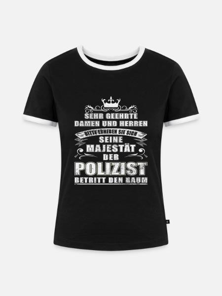 Polizei Polizist Polizisten Spruch - Frauen Kontrast-T-Shirt - Schwarz/Weiß