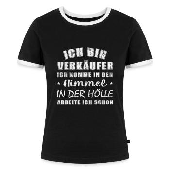 Verkäufer Geschenk lustig Himmel Hölle - Frauen Kontrast-T-Shirt - Schwarz/Weiß - Vorne - Selfina (174cm)