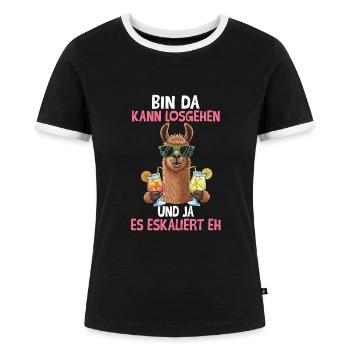 Bin Da Kann Losgehen Und Ja Es Eskaliert Eh - Frauen Kontrast-T-Shirt - Schwarz/Weiß - Vorne - Selfina (174cm)