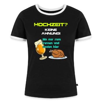 Hochzeit Witziger Spruch für Gäste einer Hochzeit - Frauen Kontrast-T-Shirt - Schwarz/Weiß - Vorne - Selfina (174cm)