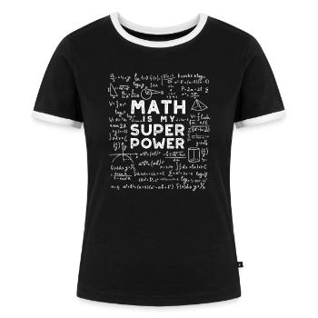 Math Is My Superpower - Mathe - Frauen Kontrast-T-Shirt - Schwarz/Weiß - Vorne - Selfina (174cm)
