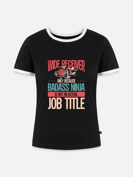 Wide Receiver Ist Ein Ninja - Frauen Kontrast-T-Shirt - Schwarz/Weiß