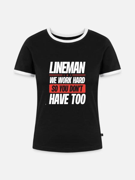 Lineman Wir Arbeiten Hart - Frauen Kontrast-T-Shirt - Schwarz/Weiß