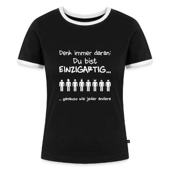 du einzigartig bist… genauso wie jeder andere. - Frauen Kontrast-T-Shirt - Schwarz/Weiß - Vorne - Selfina (174cm)