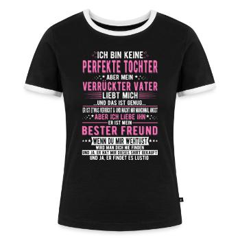 Ich bin keine perfekte Tochter Vater Spruch - Frauen Kontrast-T-Shirt - Schwarz/Weiß - Vorne - Selfina (174cm)