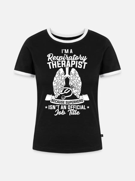 I'm a Respiratory Therapist - Frauen Kontrast-T-Shirt - Schwarz/Weiß