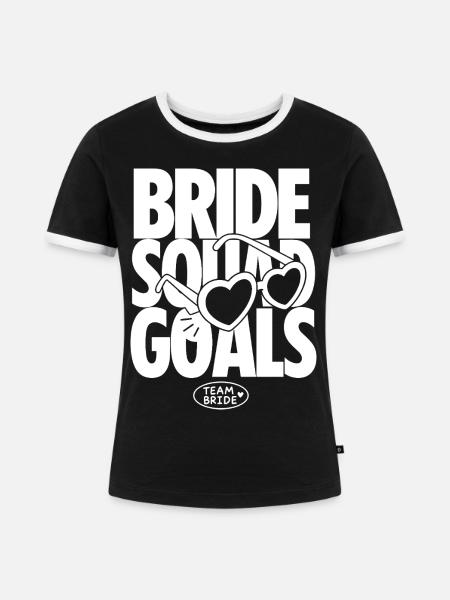 Bride Squad Goals Team Bride - Frauen Kontrast-T-Shirt - Schwarz/Weiß