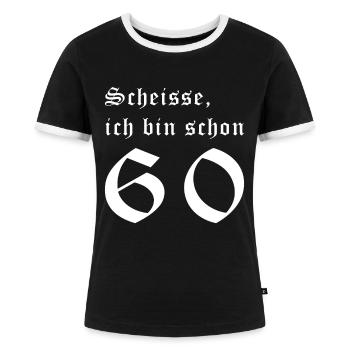 Scheisse schon 60ig. 60 Jahre. 60. Geburtstag. - Frauen Kontrast-T-Shirt - Schwarz/Weiß - Vorne - Selfina (174cm)