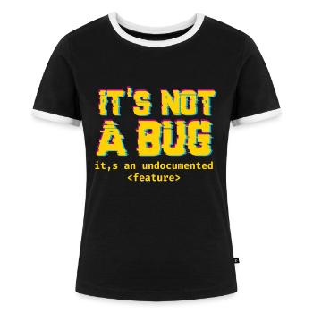 Es ist nicht eine Wanze, es ist eine nicht dokumentierte Funktion - Frauen Kontrast-T-Shirt - Schwarz/Weiß - Vorne - Selfina (174cm)
