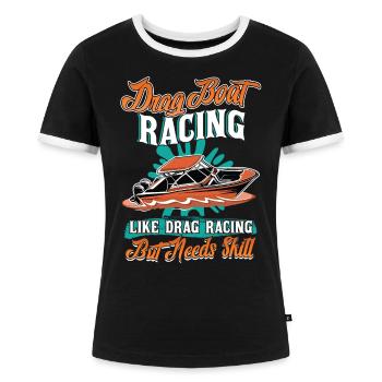 Drag Boat Racing - Wie Drag Racing, Erfordert Aber - Frauen Kontrast-T-Shirt - Schwarz/Weiß - Vorne - Selfina (174cm)
