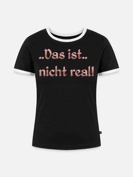 Das ist nicht real - Frauen Kontrast-T-Shirt - Schwarz/Weiß