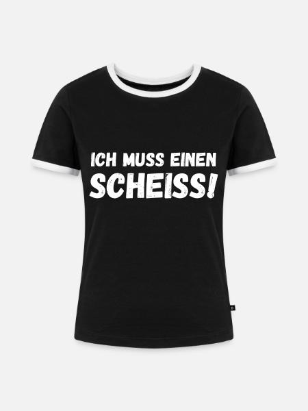 Ich muss einen Scheiß - Frauen Kontrast-T-Shirt - Schwarz/Weiß