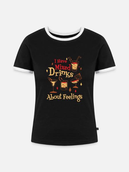 Gemischte Gefühle Und Exquisite Drinks - Frauen Kontrast-T-Shirt - Schwarz/Weiß
