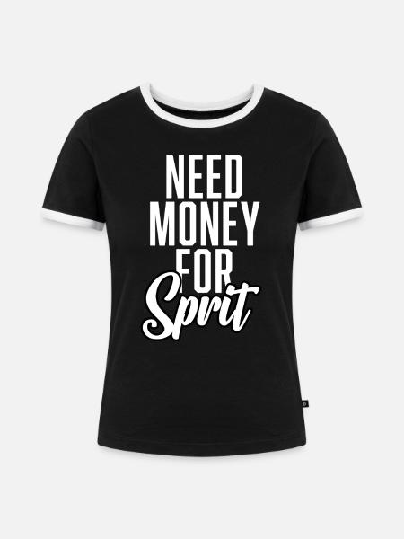 Need Money For Sprit - Frauen Kontrast-T-Shirt - Schwarz/Weiß