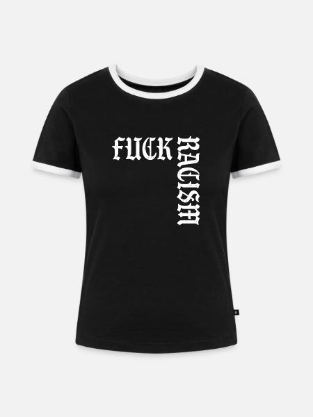 Fuck Racism - Frauen Kontrast-T-Shirt - Schwarz/Weiß
