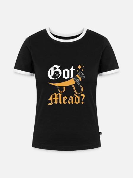 Renaissance fair Got mead? - Frauen Kontrast-T-Shirt - Schwarz/Weiß