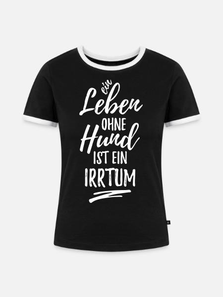 Kein Leben ohne Hund - Frauen Kontrast-T-Shirt - Schwarz/Weiß