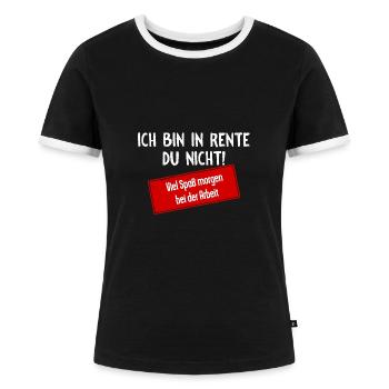 Ich bin in Rente, du nicht! - Frauen Kontrast-T-Shirt - Schwarz/Weiß - Vorne - Selfina (174cm)