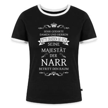 Seine Majestät der Narr betritt den Raum - Fashing - Frauen Kontrast-T-Shirt - Schwarz/Weiß - Vorne - Selfina (174cm)