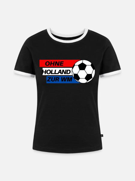 Ohne Holland zur WM - Frauen Kontrast-T-Shirt - Schwarz/Weiß