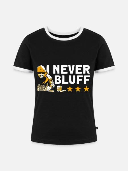 Ich bluffe nie - Frauen Kontrast-T-Shirt - Schwarz/Weiß