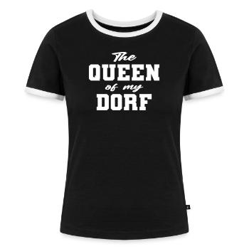 Königin im Dorf lustiger Spruch - Frauen Kontrast-T-Shirt - Schwarz/Weiß - Vorne - Selfina (174cm)