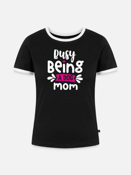 Beschäftigt, eine Hundemama zu sein - Frauen Kontrast-T-Shirt - Schwarz/Weiß