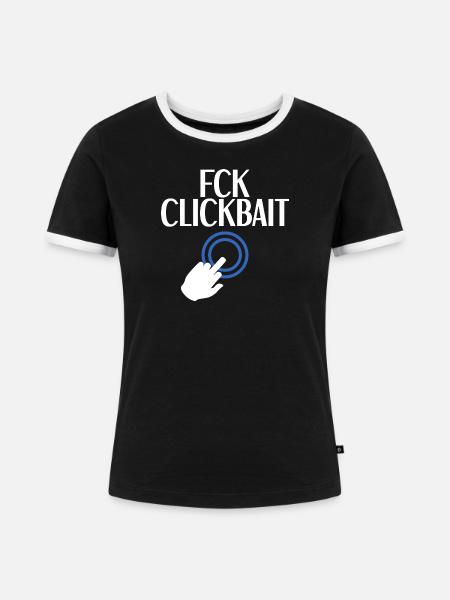 FCK-Clickbait - Frauen Kontrast-T-Shirt - Schwarz/Weiß