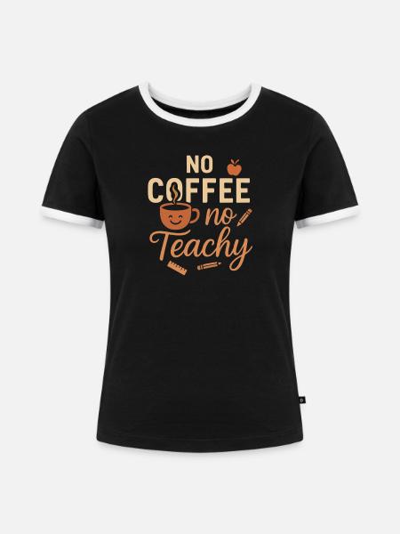 Kein Kaffee, kein Teachy - Frauen Kontrast-T-Shirt - Schwarz/Weiß