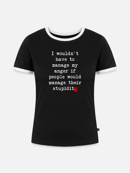 Aggressionsbewältigung – Humorvolles Statement - Frauen Kontrast-T-Shirt - Schwarz/Weiß