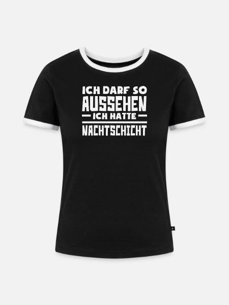Nachtschicht Ich darf so aussehen - Frauen Kontrast-T-Shirt - Schwarz/Weiß