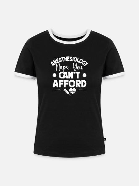 Anesthesiologist Afford Anesthesia - Frauen Kontrast-T-Shirt - Schwarz/Weiß