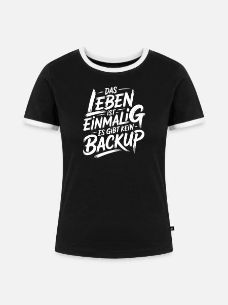 Leben ohne Backup - Frauen Kontrast-T-Shirt - Schwarz/Weiß