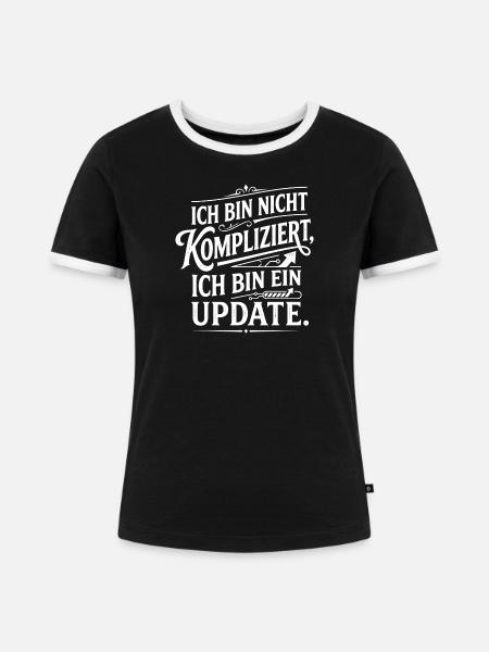 Ich bin ein Update nicht kompliziert - Frauen Kontrast-T-Shirt - Schwarz/Weiß