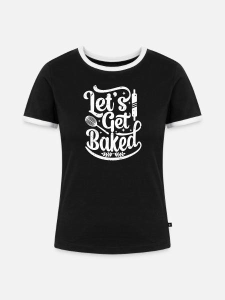 let's get baked - Frauen Kontrast-T-Shirt - Schwarz/Weiß
