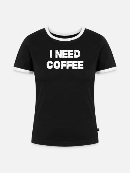 I Need Coffee - Frauen Kontrast-T-Shirt - Schwarz/Weiß