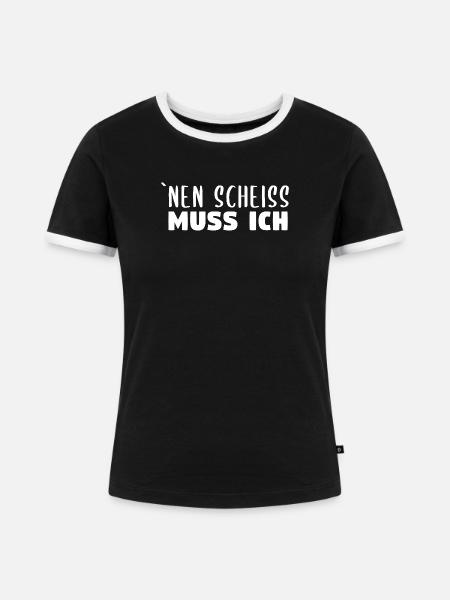 Nen scheiss muss ich - Frauen Kontrast-T-Shirt - Schwarz/Weiß