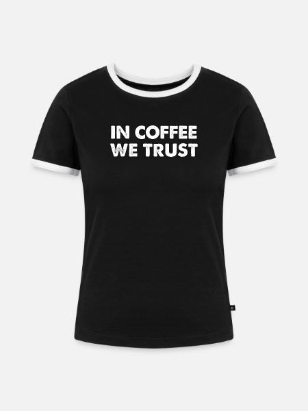 In Coffee We Trust - Frauen Kontrast-T-Shirt - Schwarz/Weiß