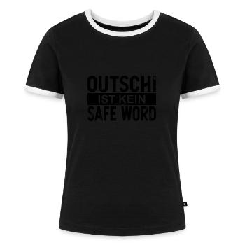 BDSM Bondage Outschi Ist Kein Safe Word - Frauen Kontrast-T-Shirt - Schwarz/Weiß - Vorne - Selfina (174cm)