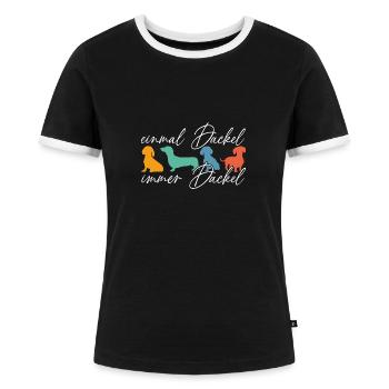 Einmal Dackel immer Dackel lustiger Dackelspruch - Frauen Kontrast-T-Shirt - Schwarz/Weiß - Vorne - Selfina (174cm)